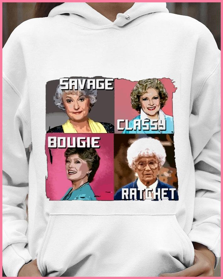 Premium Savage Classy Bougie Ratchet The Golden Girls Characters shirt 10 Premium Savage Classy Bougie Ratchet The Golden Girls Characters shirt