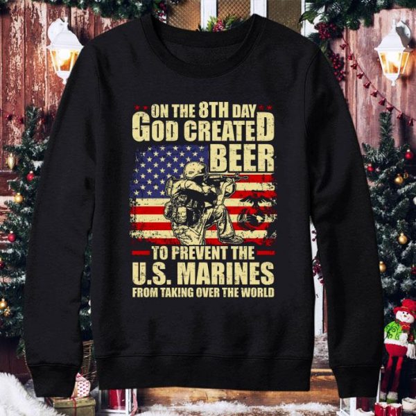 Awesome On The 8th Day God Created Beer To Prevent The U.S. Marines shirt 4