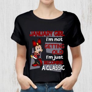 Hot Minnie Mouse January Girl I'm Not Getting Old I'm Just Becoming A Classic shirt 5