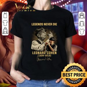 Legends never die Leonard Cohen 1934-2016 shirt 5