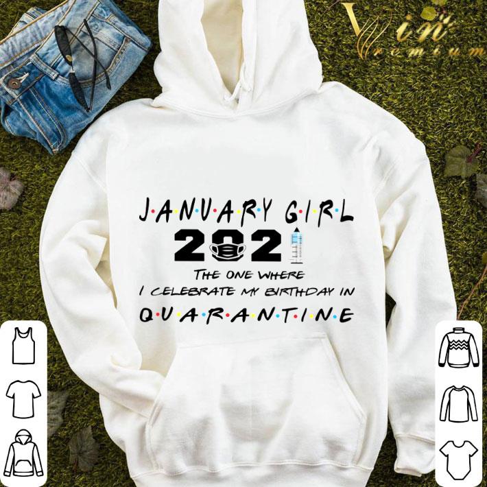 Friends January Girl 2021 The One Where I Celebrate My Birthday In Quarantine shirt 10 Friends January Girl 2021 The One Where I Celebrate My Birthday In Quarantine shirt