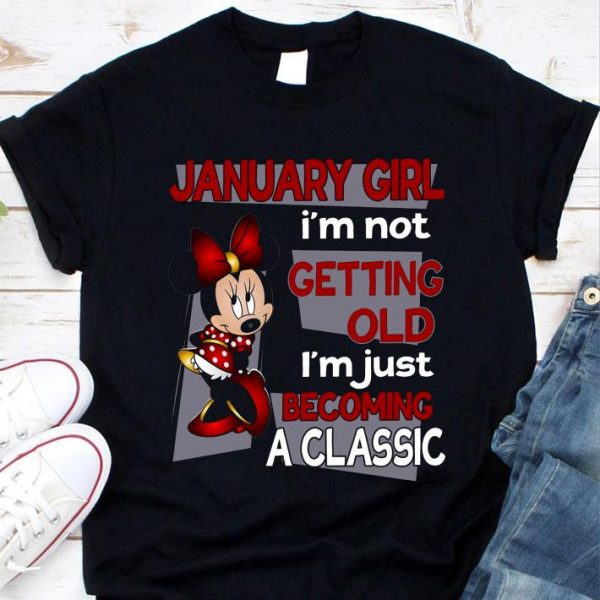 Hot Minnie Mouse January Girl I'm Not Getting Old I'm Just Becoming A Classic shirt 1