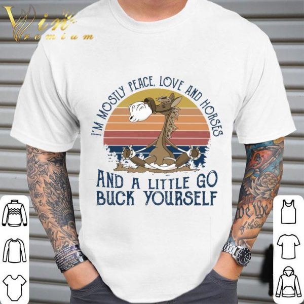 Vintage Yoga i'm mostly peace love and horses and a little go buck yourself shirt 2