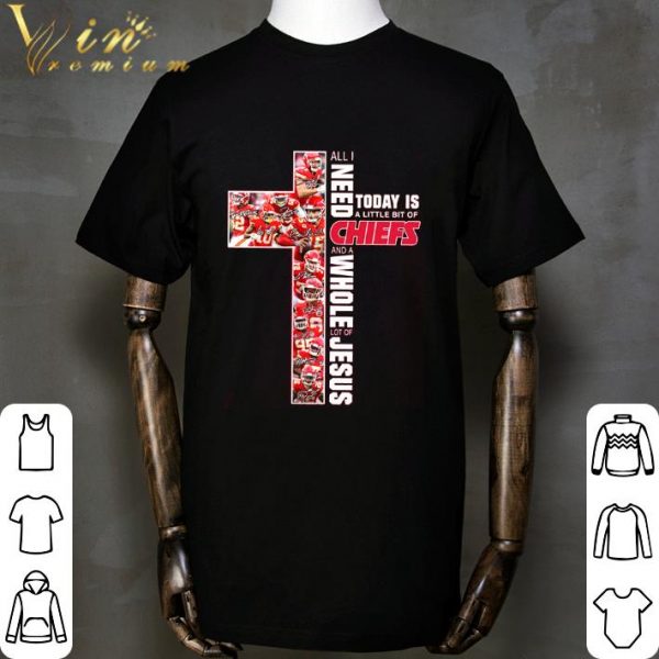 All I Need Today Is A Little Bit Of Kansas City Chiefs And Whole Lot Of Jesus Shirt 2