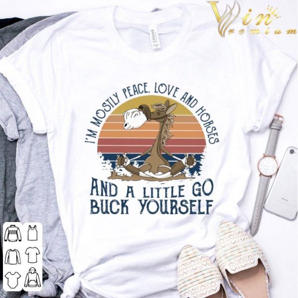 Vintage Yoga i'm mostly peace love and horses and a little go buck yourself shirt 3