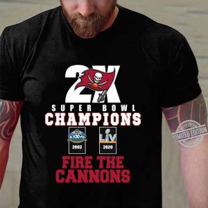 Best Tampa Bay Buccaneers 2X Super Bowl LV Champions Fire The Cannons Shirt 6