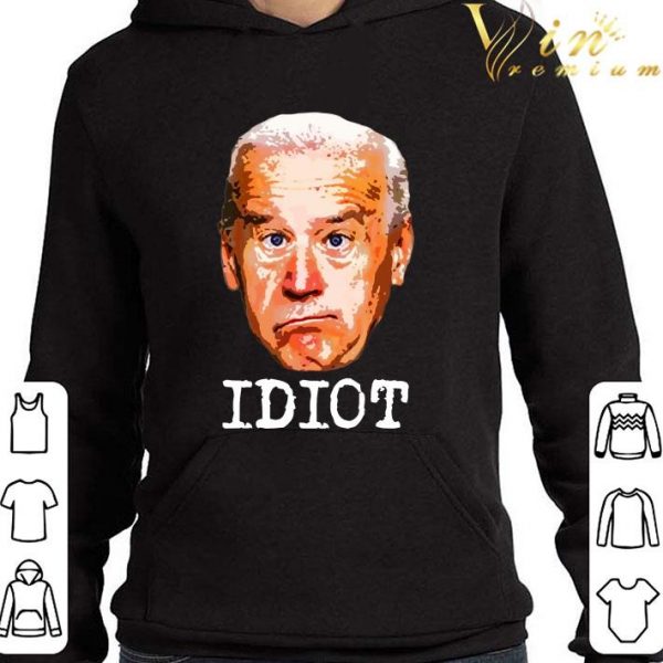 Idiot President Sleepy Joe Biden Funny shirt 4