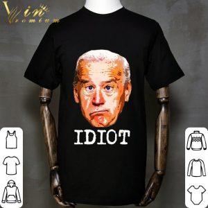 Idiot President Sleepy Joe Biden Funny shirt 5