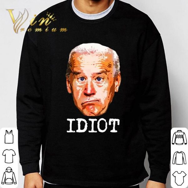 Idiot President Sleepy Joe Biden Funny shirt 3