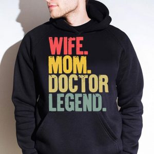 Official Mother Women Funny Gift Wife Mom Doctor Legend shirt 7