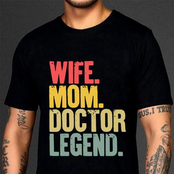 Official Mother Women Funny Gift Wife Mom Doctor Legend shirt 3