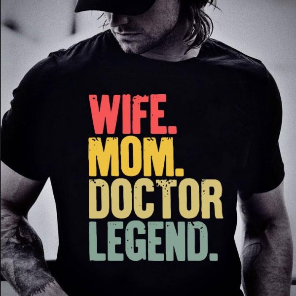 Official Mother Women Funny Gift Wife Mom Doctor Legend shirt 2