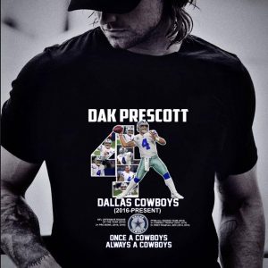 Awesome No. 4 Dak Prescott Dallas Cowboys 2016-present Once A Cowboys Always A Cowboys shirt 5