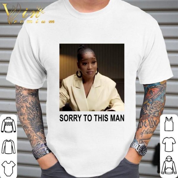 Keke Palmer Sorry To This Man shirt 2