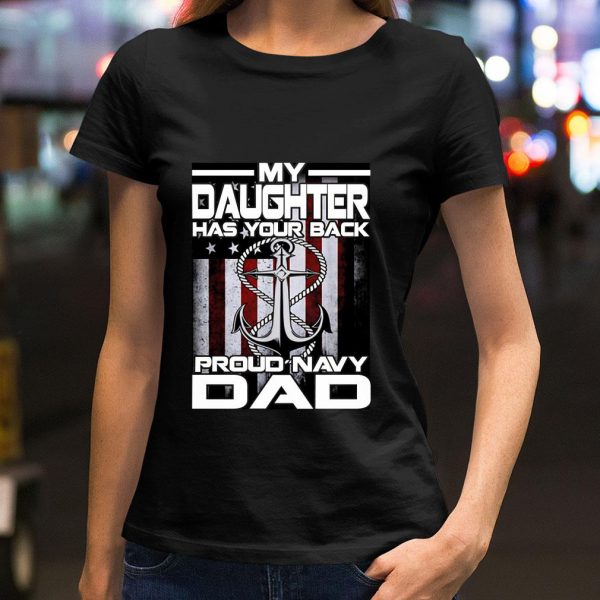 Premium My Daughter Has Your Back Proud Navy Dad American Flag shirt 2