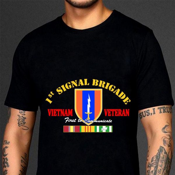 Awesome 1st Signal Brigade Vietnam Veteran First To Communicate shirt 3