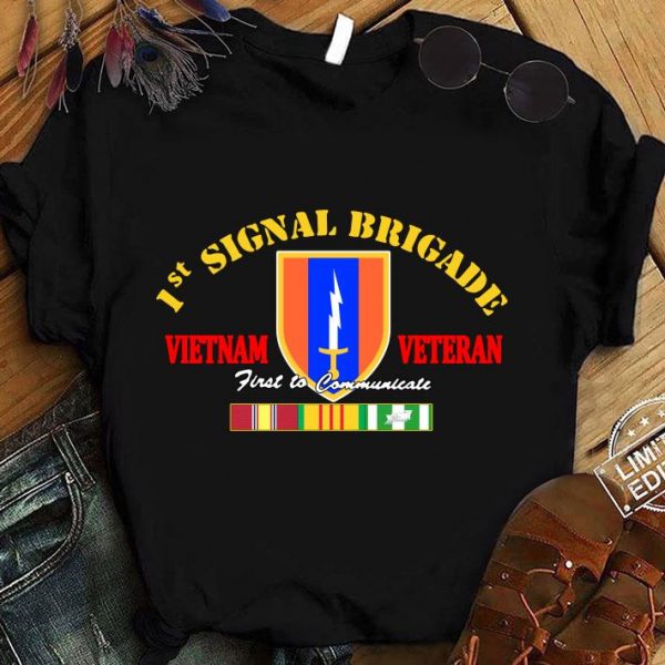 Awesome 1st Signal Brigade Vietnam Veteran First To Communicate shirt 1