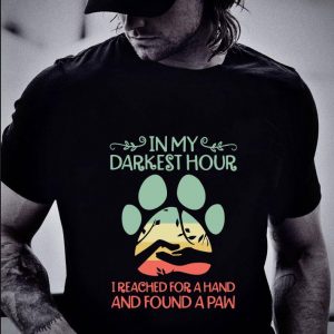 Hot In my darkest hour I reached for a hand and found a paw shirt 5