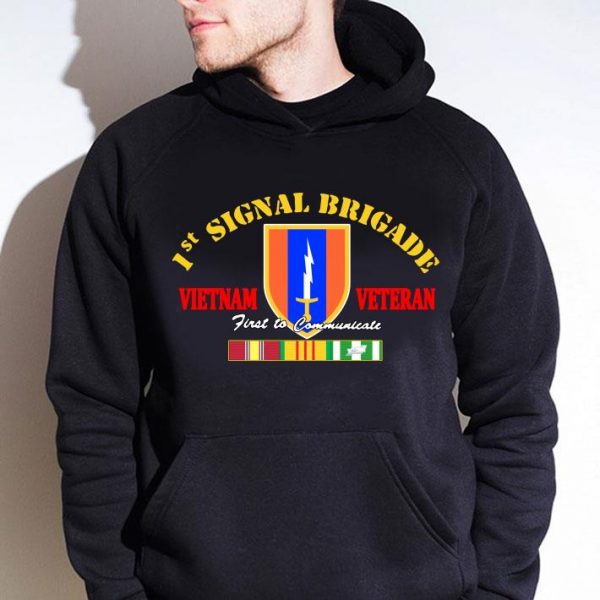 Awesome 1st Signal Brigade Vietnam Veteran First To Communicate shirt 4