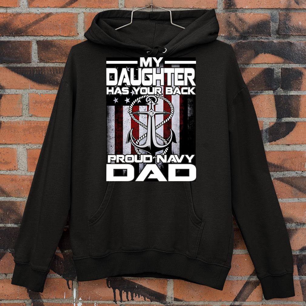 Premium My Daughter Has Your Back Proud Navy Dad American Flag shirt 10 My Daughter Has Your Back Proud Navy Dad American Flag shirt