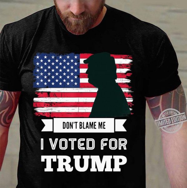 Hot Dont Blame Me I Voted For Trump American Flag 2020 shirt 3