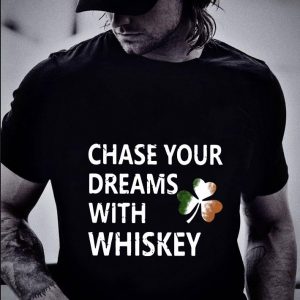 Best Chase your dreams with whiskey Irish shamrock St. Patrick's day shirt 5