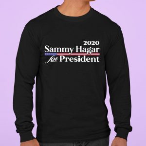 Best 2020 Sammy Hagar For Persident shirt 6