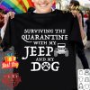 Premium Surviving The Quarantine With My Jeep And My Dog shirt 8