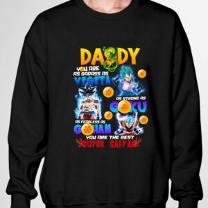 Original DADDY You are the best super saiyan shirt 6