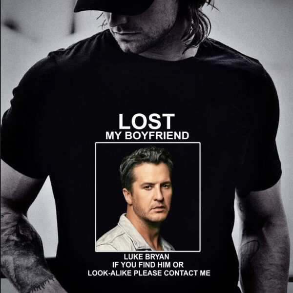 Best Lost my boyfriend Luke Bryan if you find him or look-alike shirt 2