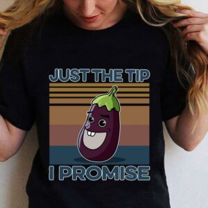 Eggplant Just The Tip I Promise Vintage shirt 5