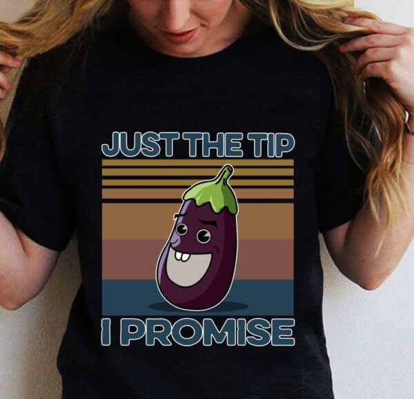 Eggplant Just The Tip I Promise Vintage shirt 2