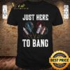 Official Firework Just Here To Bang America 4th Of July Independence Day shirt 9