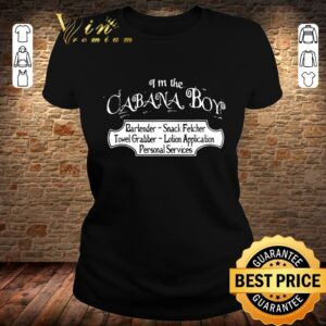 Funny I'm the cabana boy shirt 1 Funny I'm the cabana boy shirt 5
