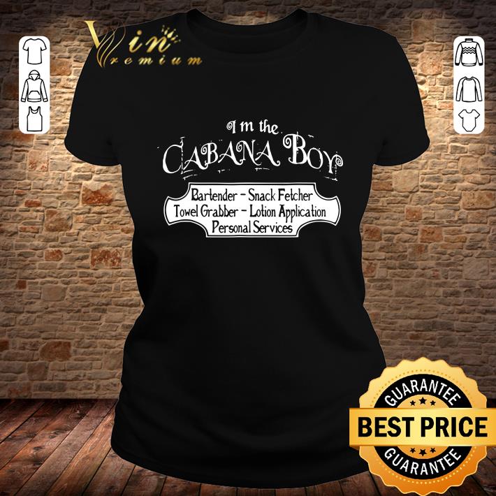 I'm the cabana boy shirt Funny I'm the cabana boy shirt 2