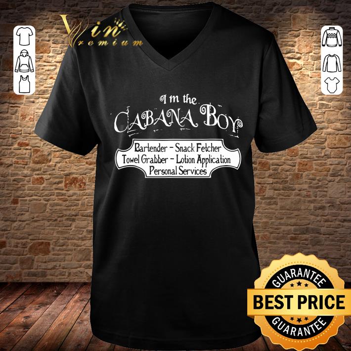 I'm the cabana boy shirt Funny I'm the cabana boy shirt 3