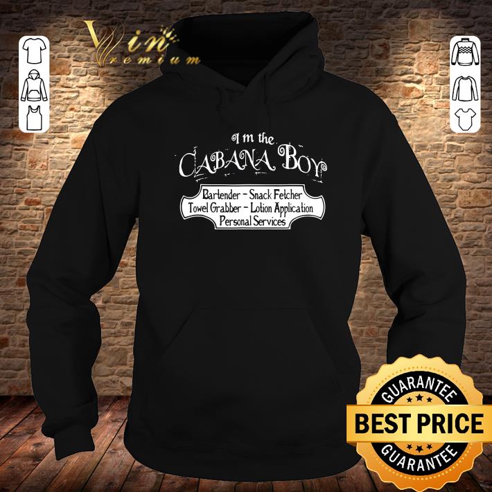 Funny I'm the cabana boy shirt 10 I'm the cabana boy shirt