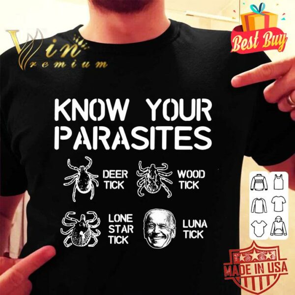 Official Joe Biden Know Your Parasites Deer Tick Wood Tick Lone Star Tick Luna Tick shirt 2