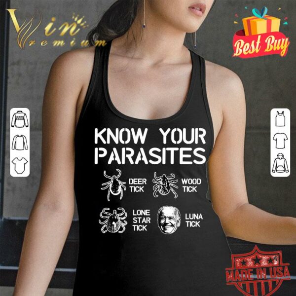 Official Joe Biden Know Your Parasites Deer Tick Wood Tick Lone Star Tick Luna Tick shirt 3
