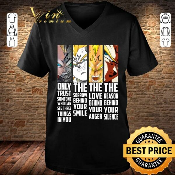 Original Majin Vegeta only trust someone who can see three things in you shirt 3