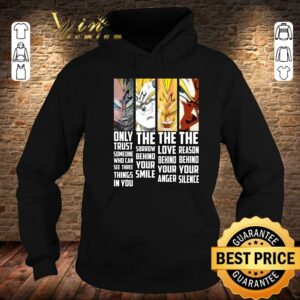 Original Majin Vegeta only trust someone who can see three things in you shirt 7