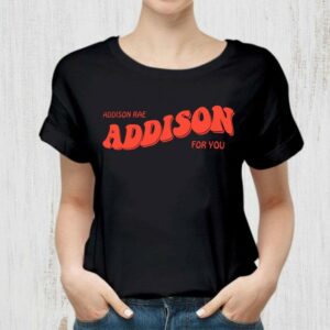 Awesome Pretty Addison Rae Addison For You shirt 5