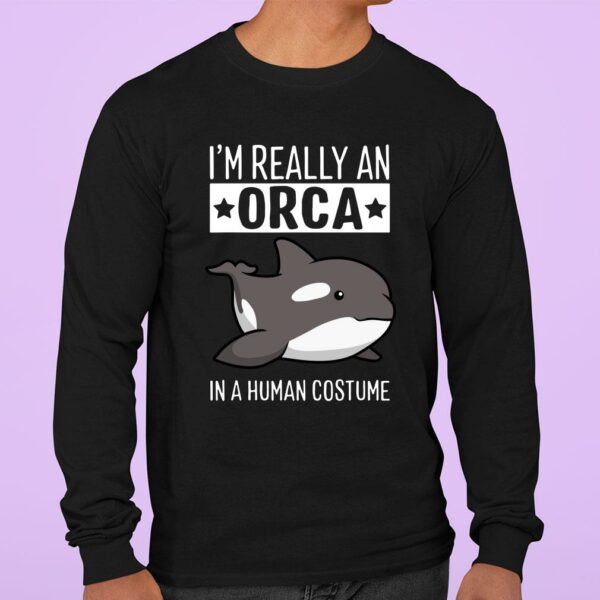 Awesome Pretty I'm Really An Orca In A Human Costume Halloween Killer Whale shirt 3