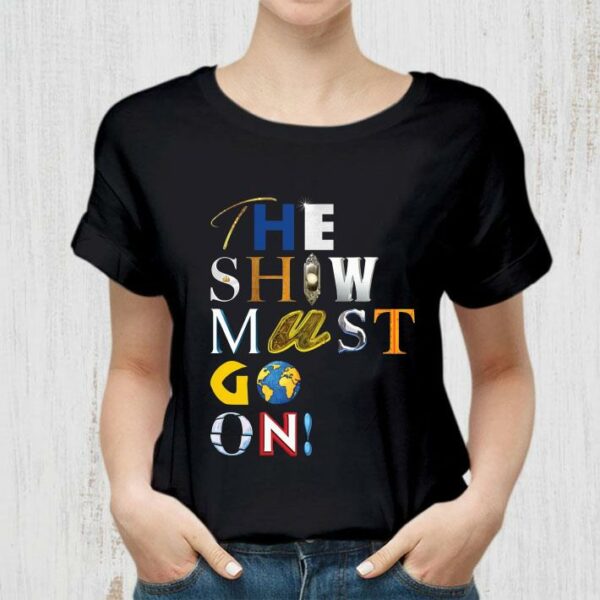 Official The Show Must Go On Charity shirt 2