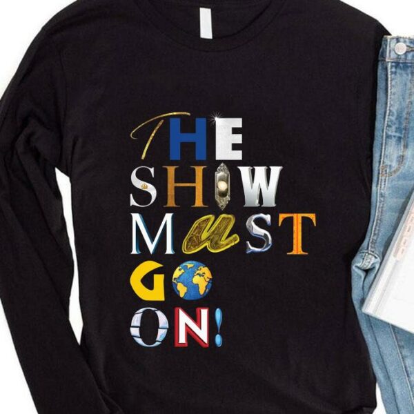 Official The Show Must Go On Charity shirt 4