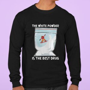 Awesome The White Powder Is The Best Drug shirt 6