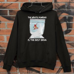 Awesome The White Powder Is The Best Drug shirt 7