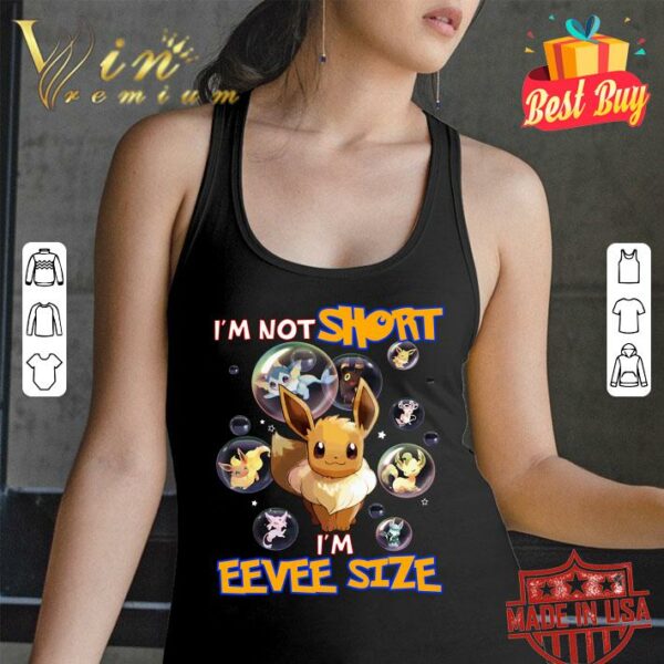 Awesome i'm not short i'm eevee size ,funny quotes shirt,pokemon shirt 3