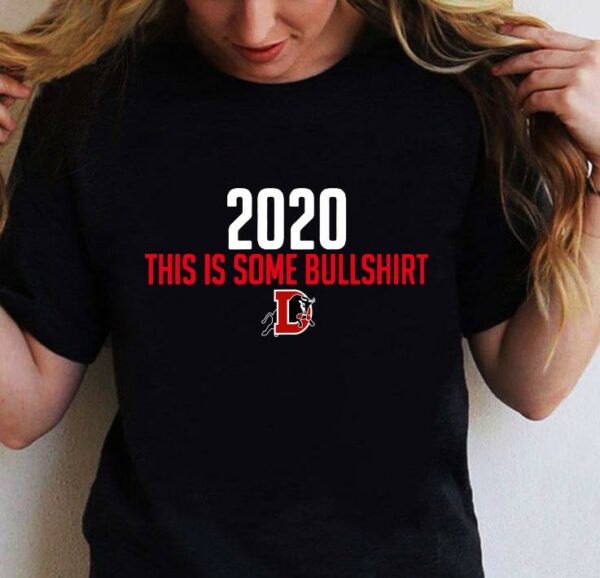Durham Bulls 2020 This Is Some Bullshirt shirt 2