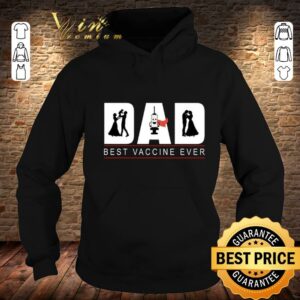 Original Funny Fathers Day Best Vaccine Ever Unique Father's Day Gift Best Dad Ever Trending Gift for Dad Daddy Fathers Day Gift Idea Shirt 7